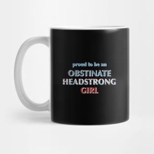 Obstinate, Headstrong Girl - Pride and Prejudice Mug